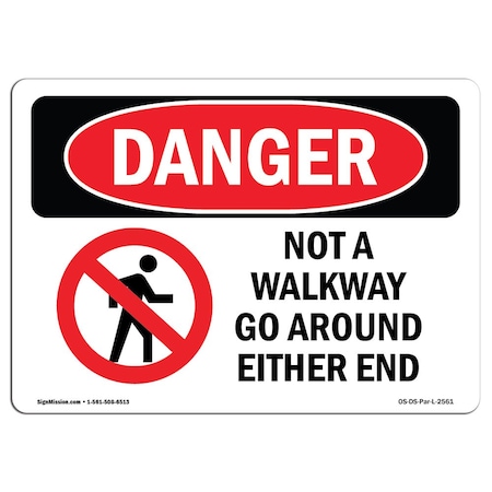 Signmission Safety Sign, OSHA Danger, 12" Height, Rigid Plastic, Not A Walkway Go Around Either End, Landscape OS-DS-P-1218-L-2561